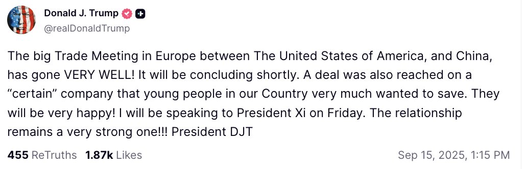 Trump hints at a new TikTok deal following trade talks between US and Chinese officials. Says he'll speak with Xi on Friday after he returns from the UK